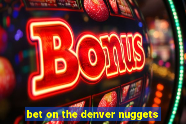 bet on the denver nuggets